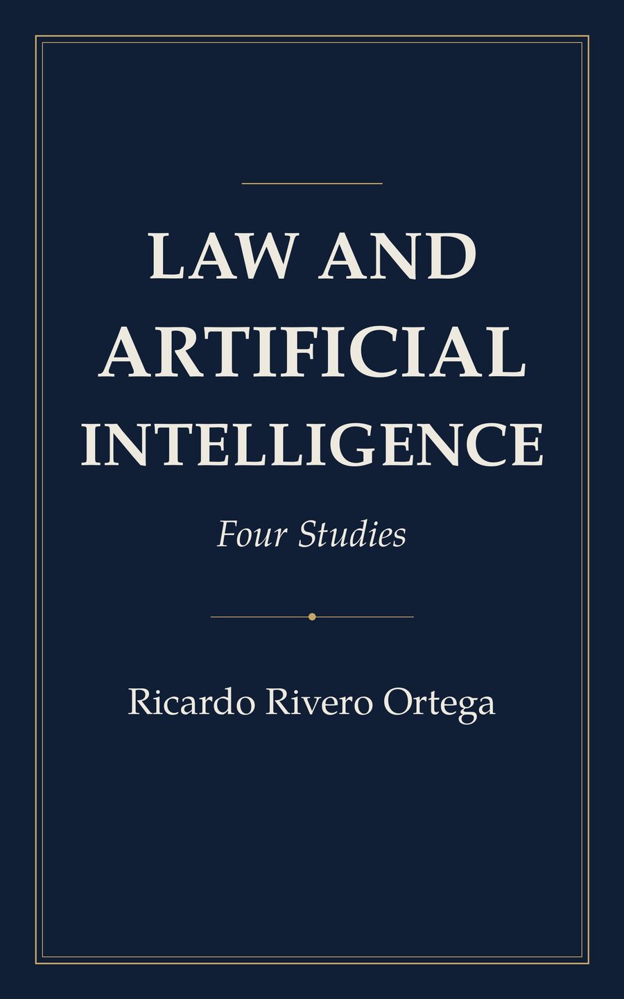 Law and Artificial Intelligence — Ricardo Rivero Ortega