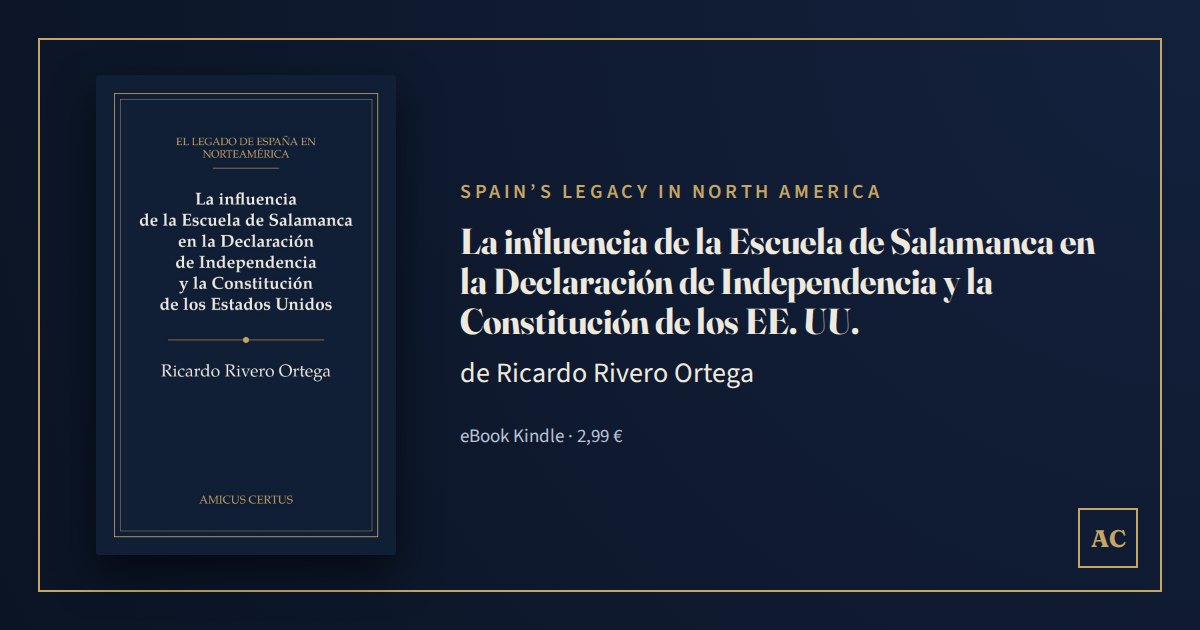 La influencia de la Escuela de Salamanca en la Declaración de Independencia y la Constitución de los EE. UU.
