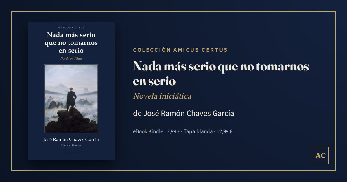 Nada más serio que no tomarnos en serio